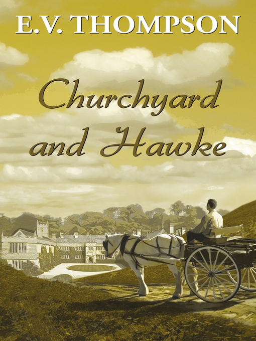 Title details for Churchyard and Hawke by E.V. Thompson - Available